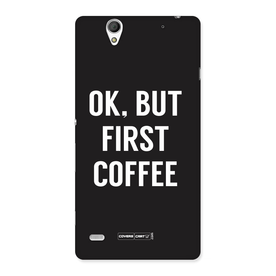 But First Coffee Back Case for Sony Xperia C4