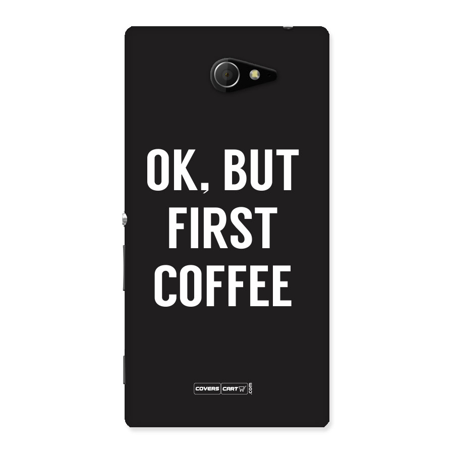 But First Coffee Back Case for Sony Xperia M2