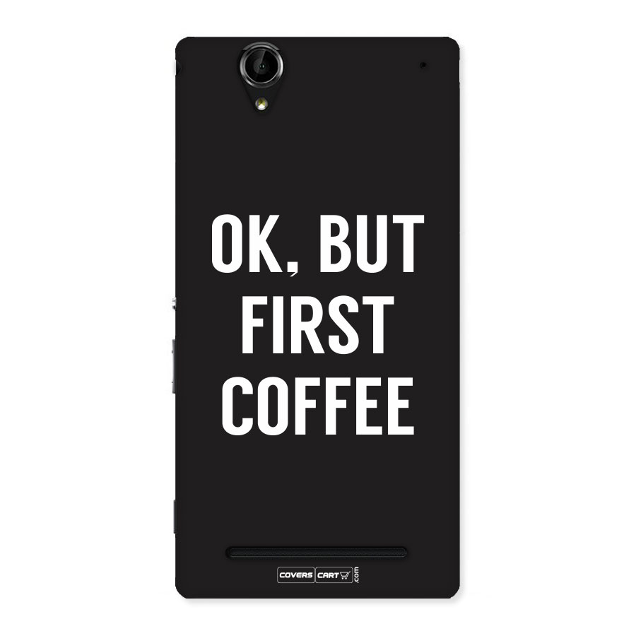 But First Coffee Back Case for Sony Xperia T2