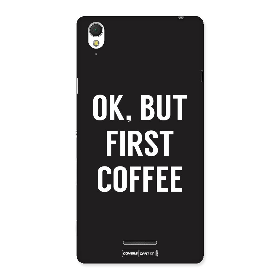 But First Coffee Back Case for Sony Xperia T3