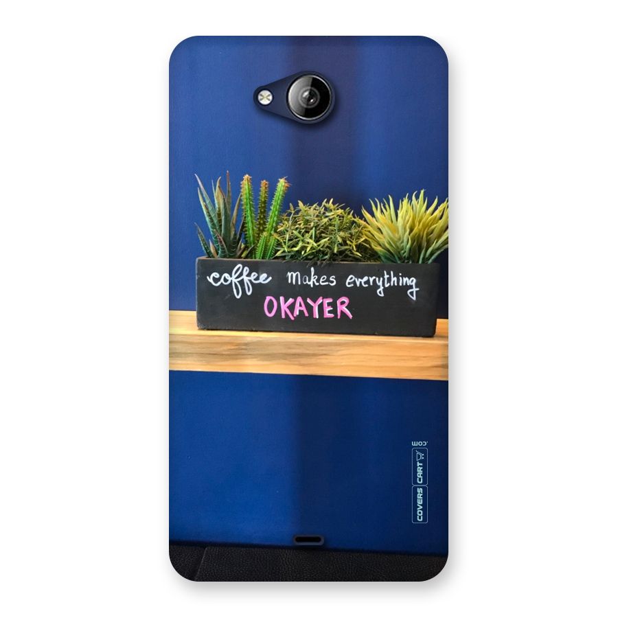 Coffee Makes Everything Okayer Back Case for Canvas Play Q355
