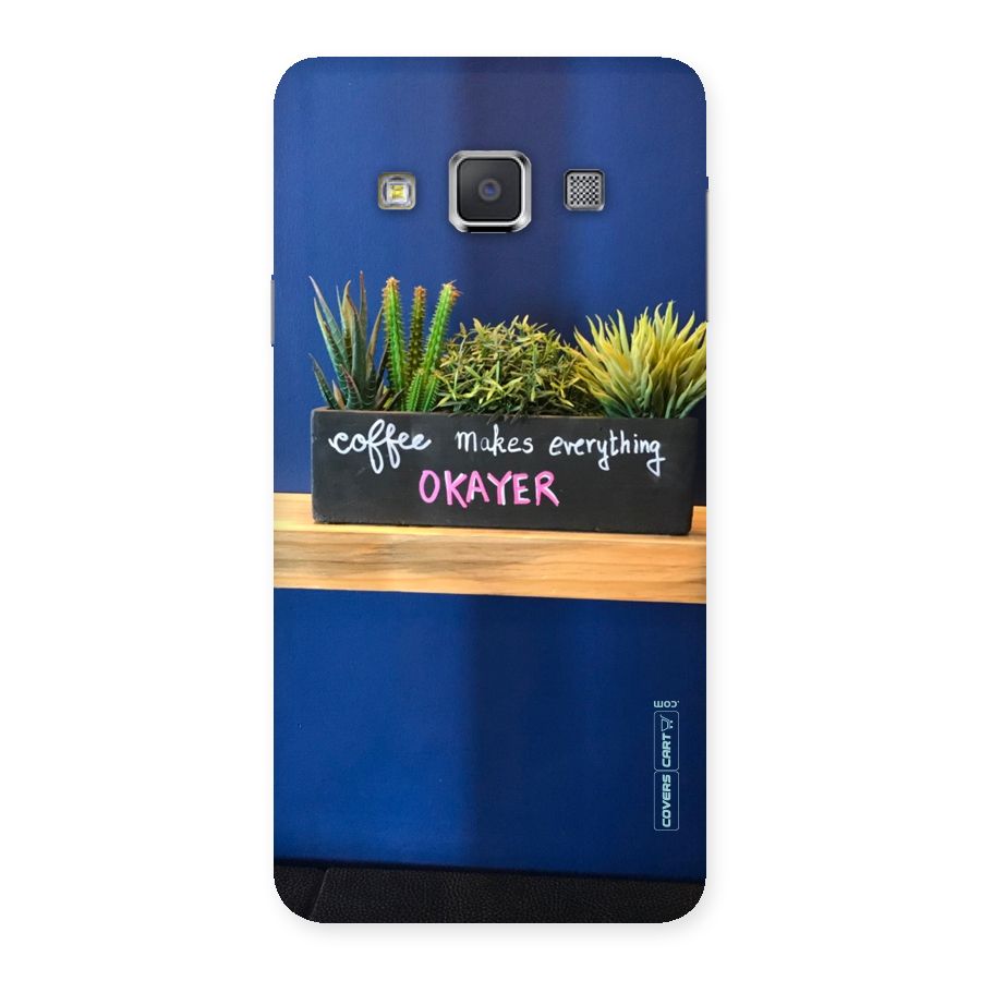 Coffee Makes Everything Okayer Back Case for Galaxy A3