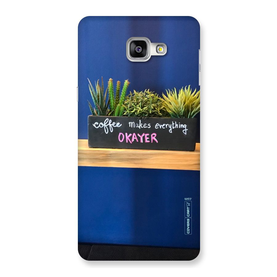Coffee Makes Everything Okayer Back Case for Galaxy A9