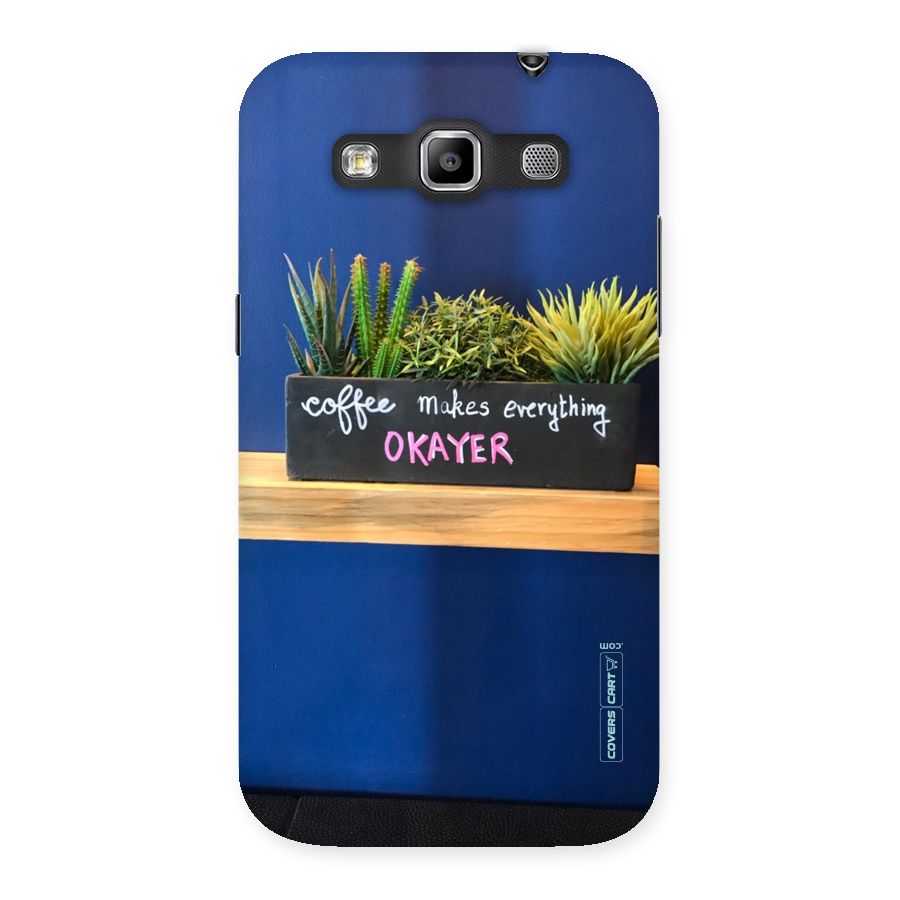 Coffee Makes Everything Okayer Back Case for Galaxy Grand Quattro