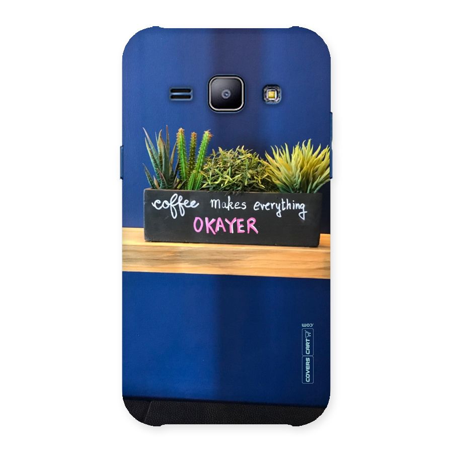 Coffee Makes Everything Okayer Back Case for Galaxy J1