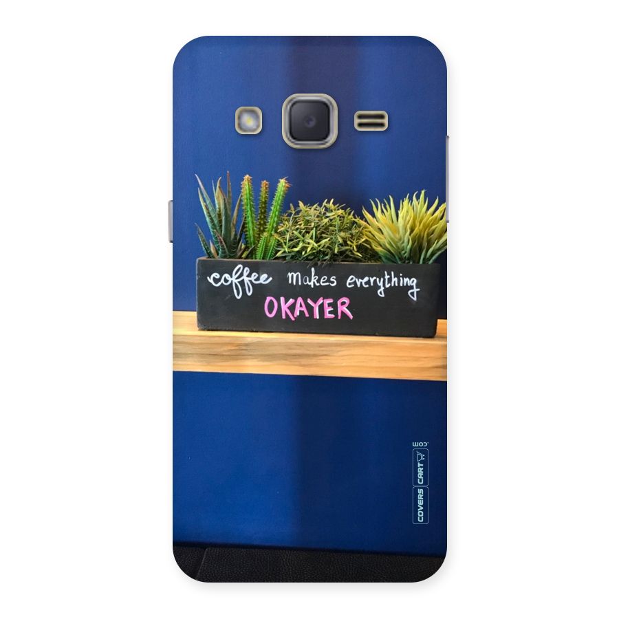 Coffee Makes Everything Okayer Back Case for Galaxy J2