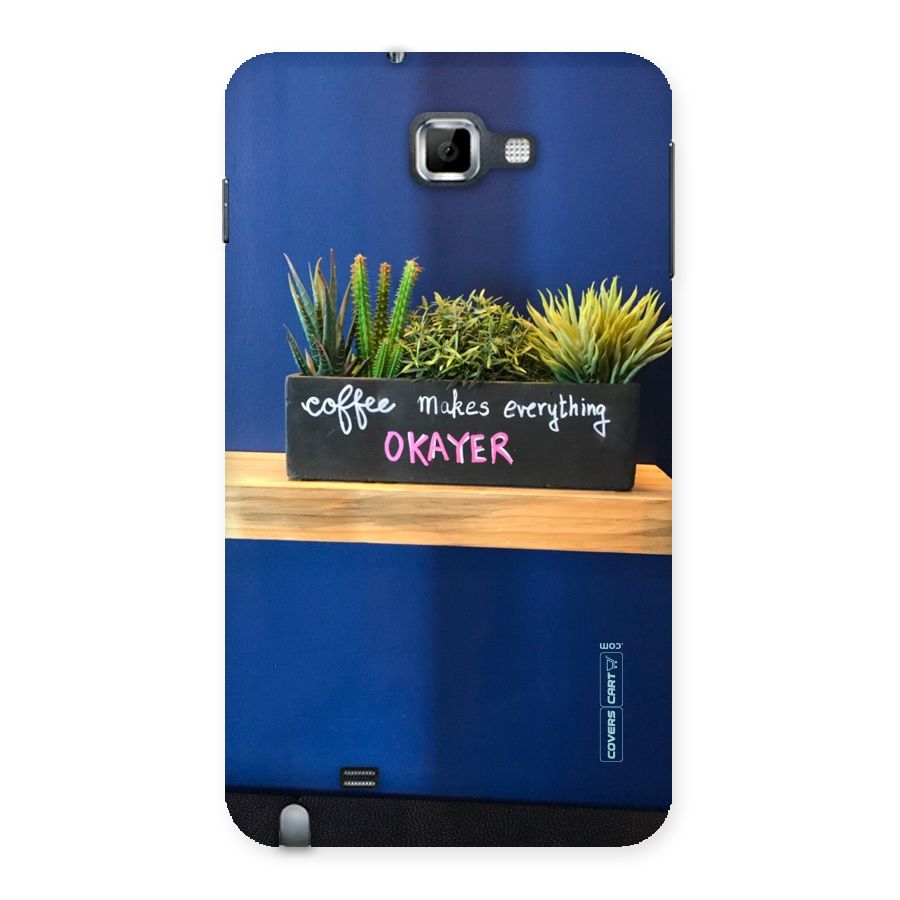 Coffee Makes Everything Okayer Back Case for Galaxy Note