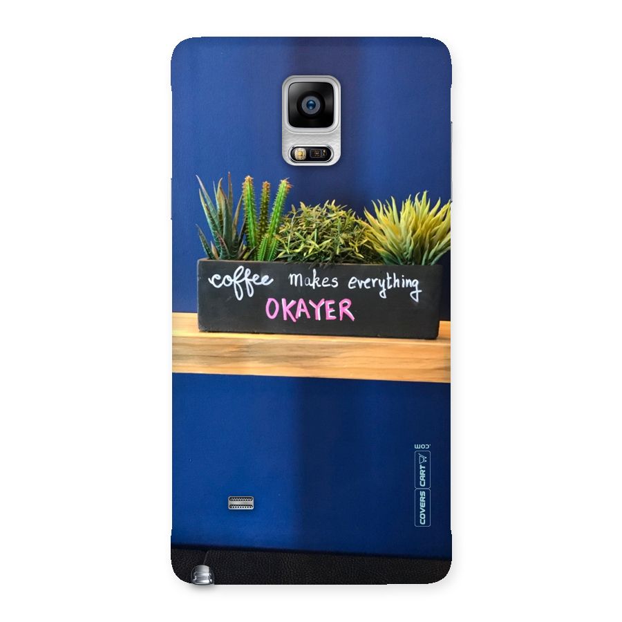Coffee Makes Everything Okayer Back Case for Galaxy Note 4