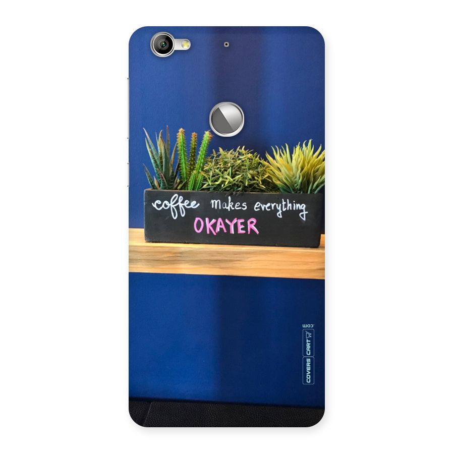 Coffee Makes Everything Okayer Back Case for LeTV Le 1s