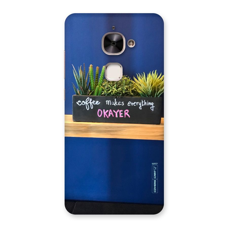 Coffee Makes Everything Okayer Back Case for Le 2