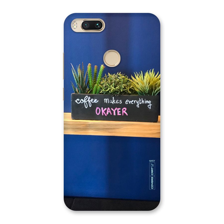 Coffee Makes Everything Okayer Back Case for Mi A1