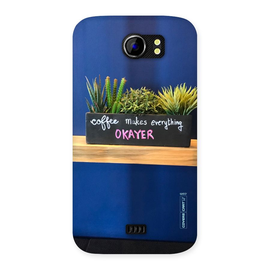 Coffee Makes Everything Okayer Back Case for Micromax Canvas 2 A110