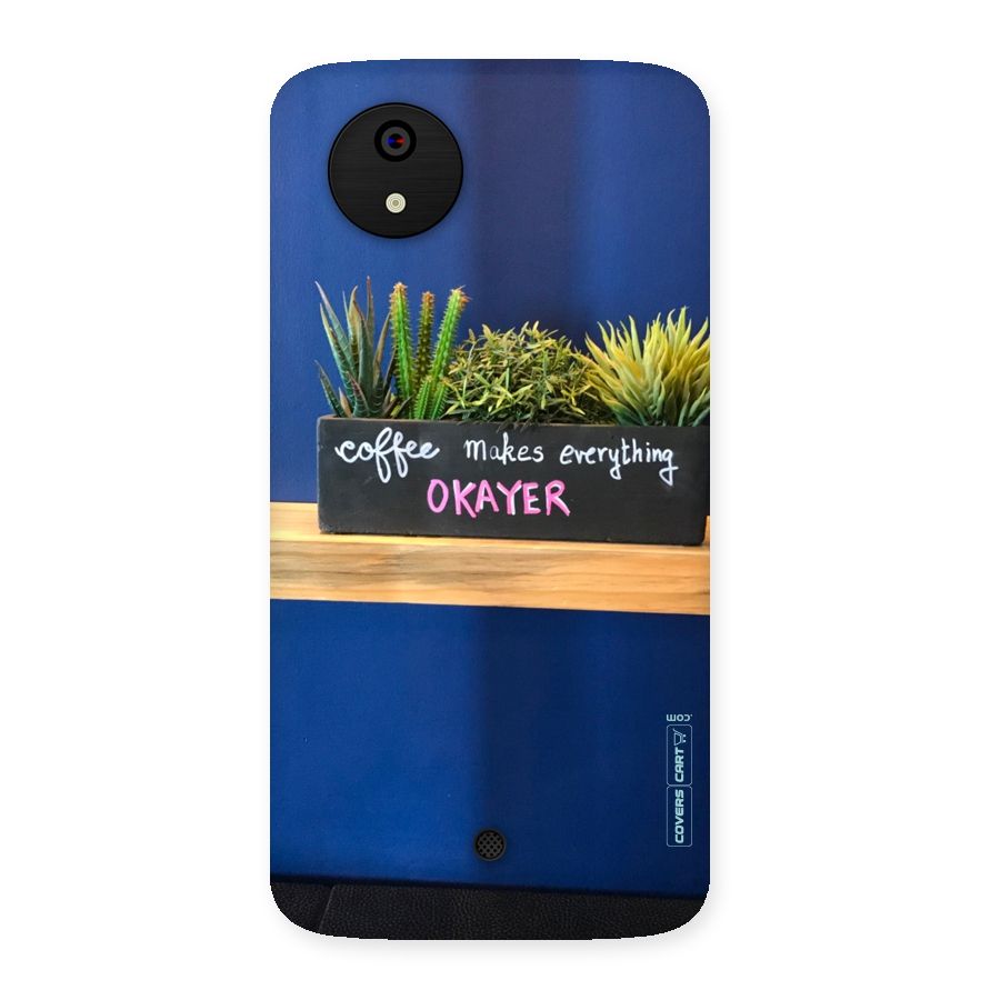 Coffee Makes Everything Okayer Back Case for Micromax Canvas A1