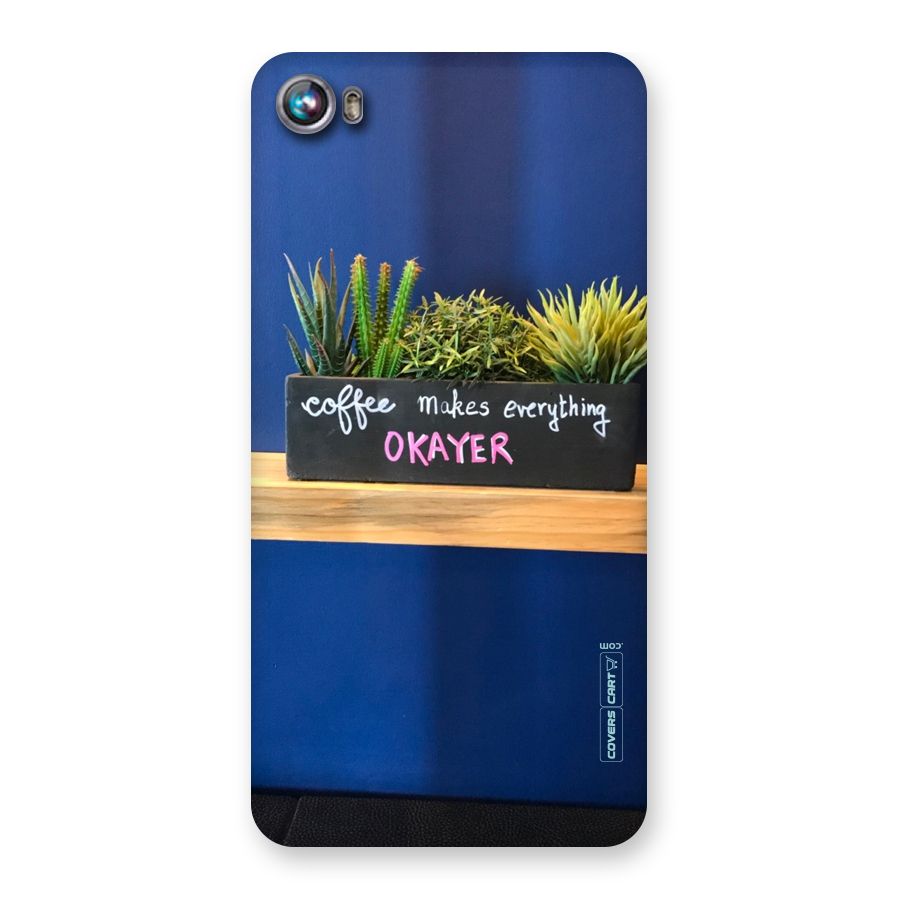 Coffee Makes Everything Okayer Back Case for Micromax Canvas Fire 4 A107