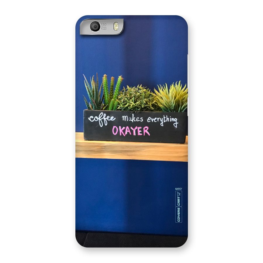 Coffee Makes Everything Okayer Back Case for Micromax Canvas Knight 2