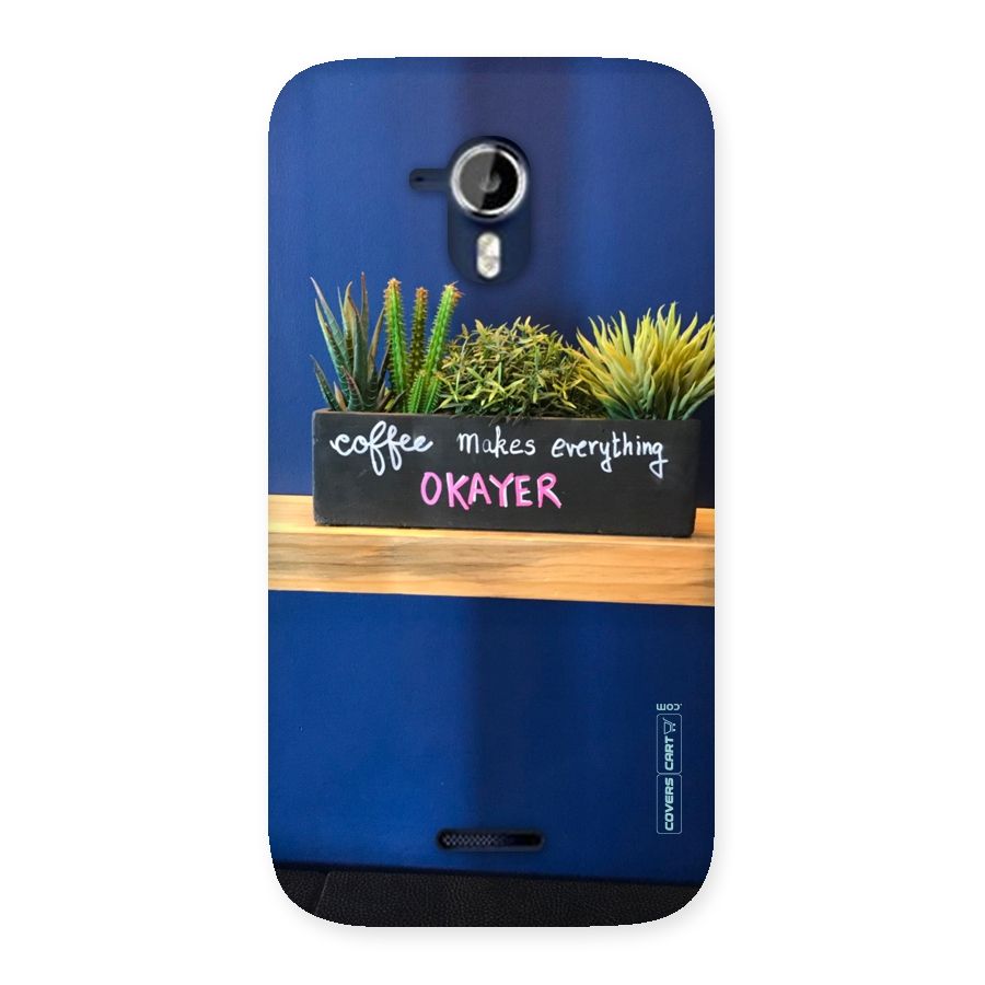 Coffee Makes Everything Okayer Back Case for Micromax Canvas Magnus A117
