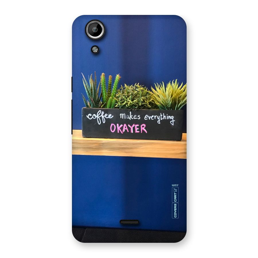 Coffee Makes Everything Okayer Back Case for Micromax Canvas Selfie Lens Q345