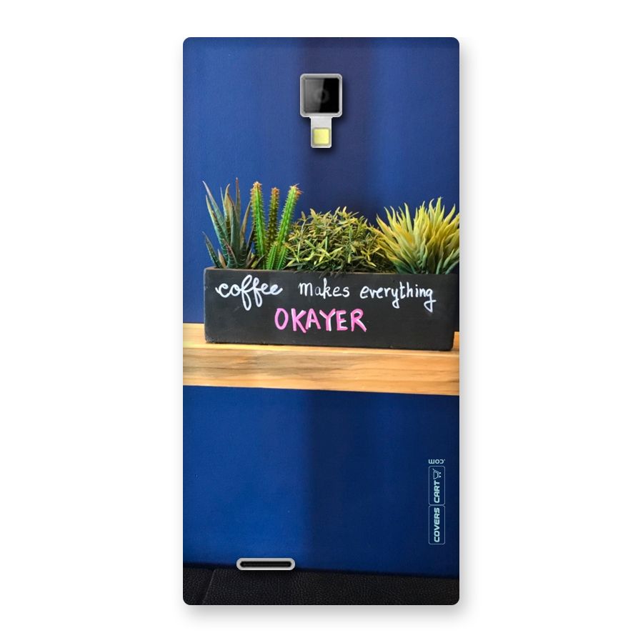Coffee Makes Everything Okayer Back Case for Micromax Canvas Xpress A99