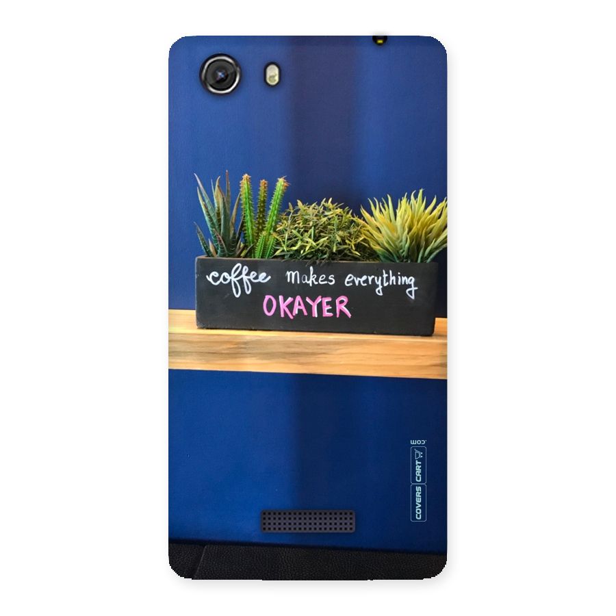 Coffee Makes Everything Okayer Back Case for Micromax Unite 3