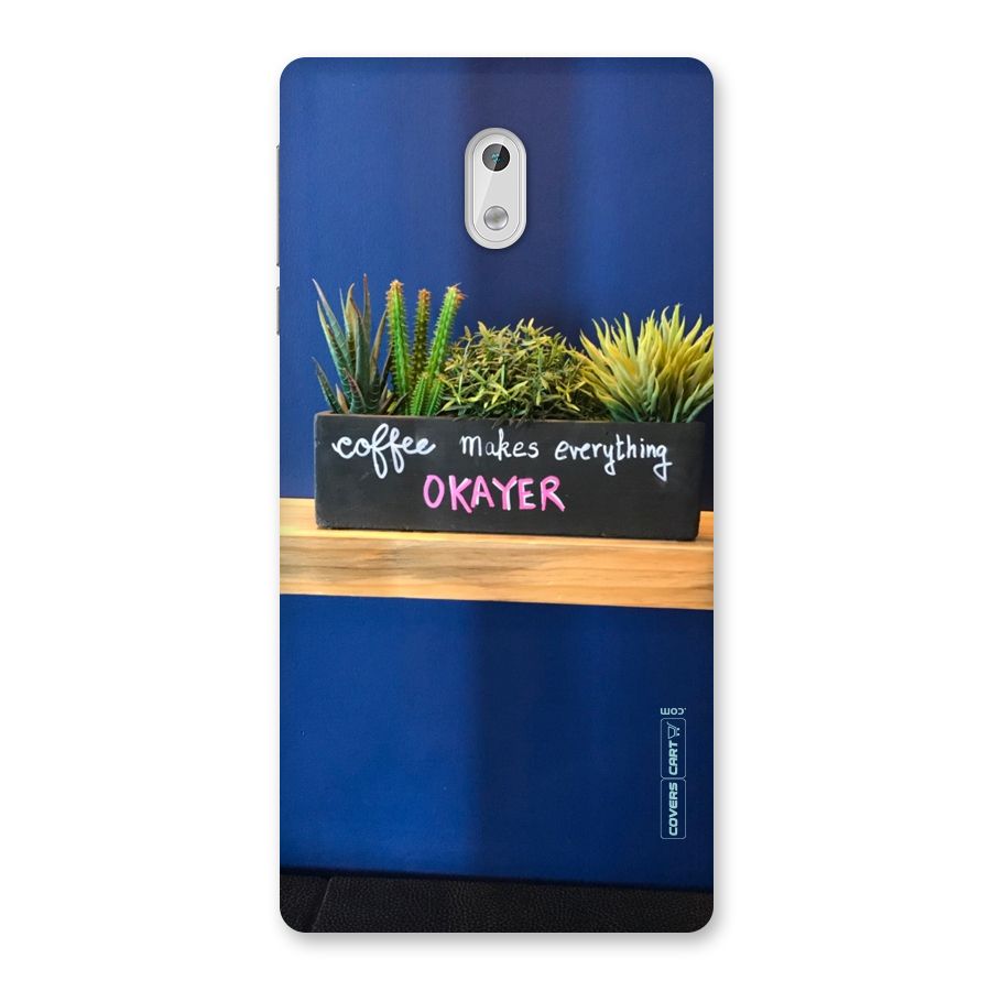 Coffee Makes Everything Okayer Back Case for Nokia 3