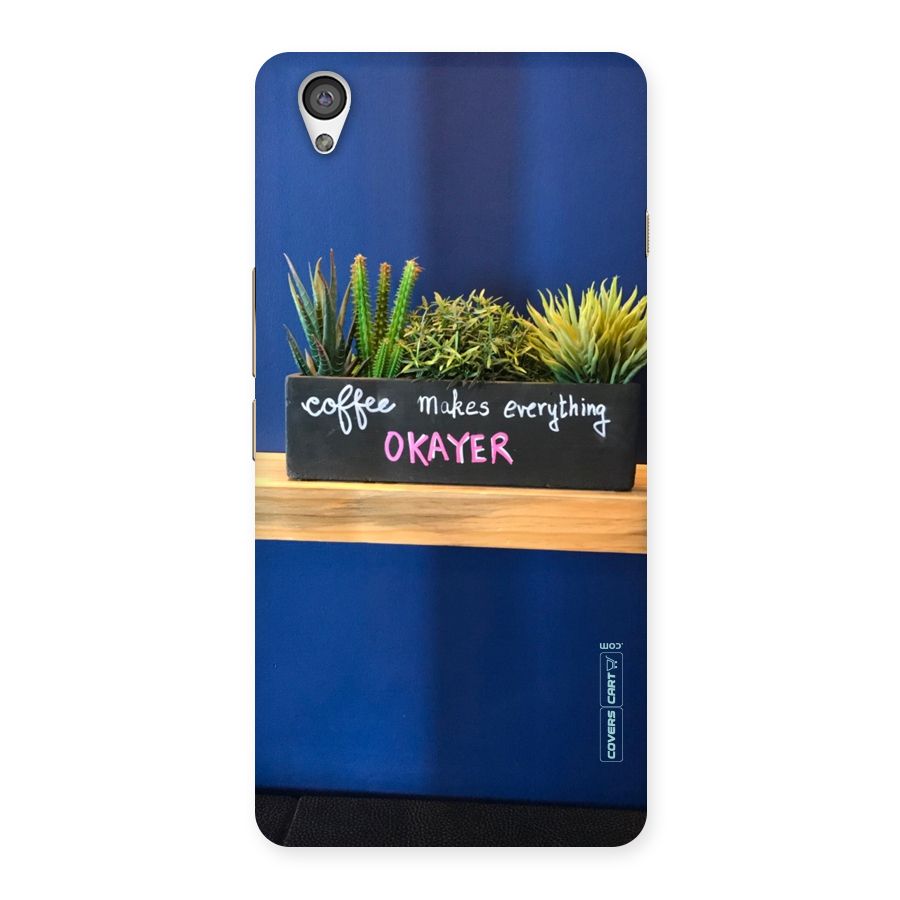 Coffee Makes Everything Okayer Back Case for OnePlus X