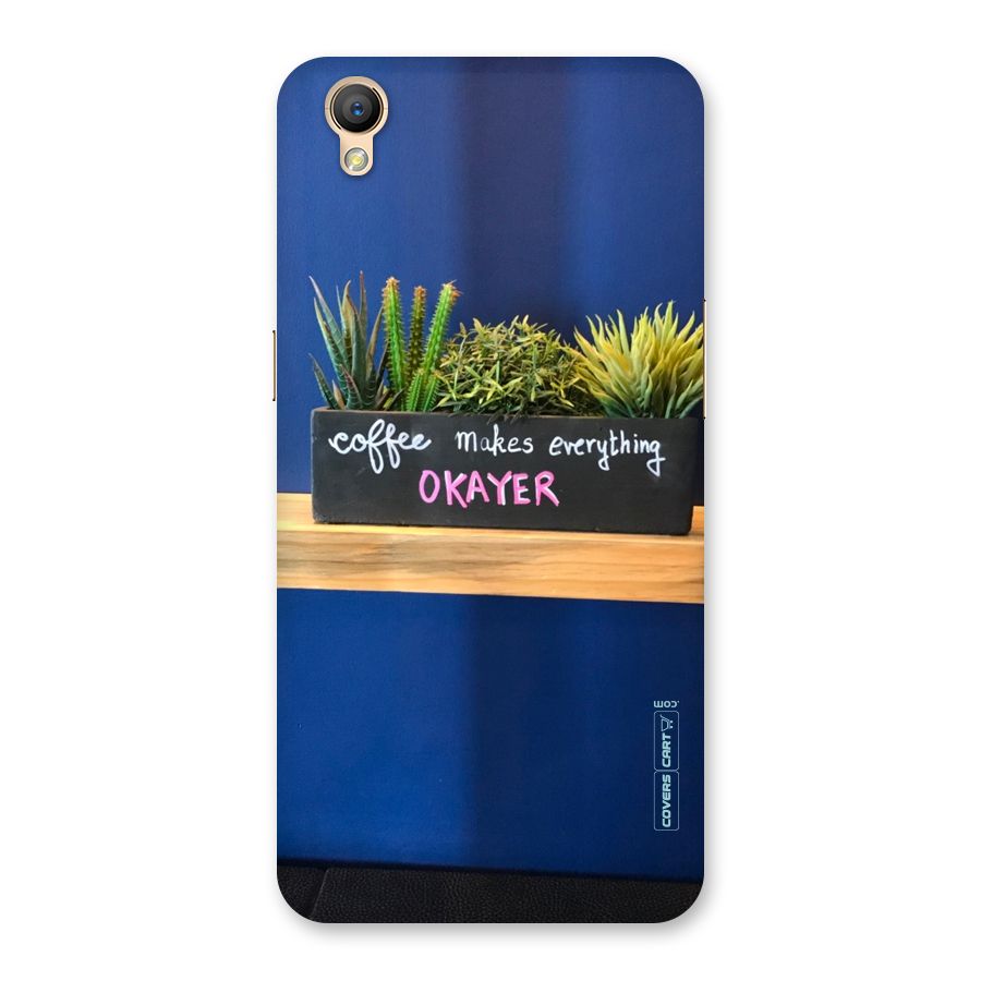 Coffee Makes Everything Okayer Back Case for Oppo A37