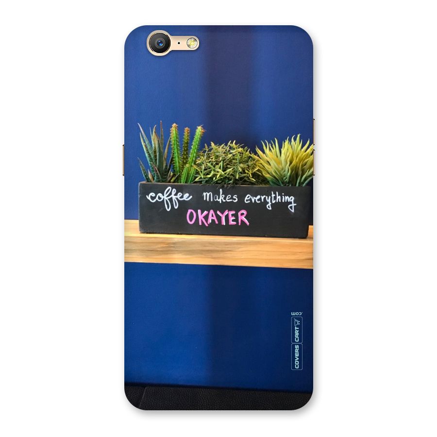 Coffee Makes Everything Okayer Back Case for Oppo A57