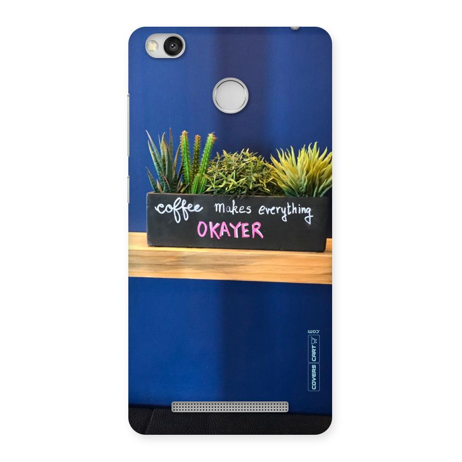 Coffee Makes Everything Okayer Back Case for Redmi 3S Prime