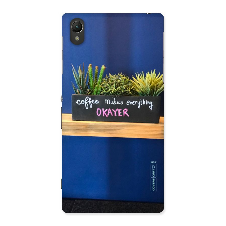 Coffee Makes Everything Okayer Back Case for Sony Xperia Z1