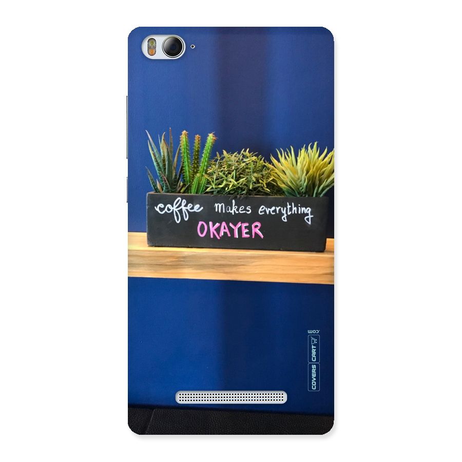 Coffee Makes Everything Okayer Back Case for Xiaomi Mi4i