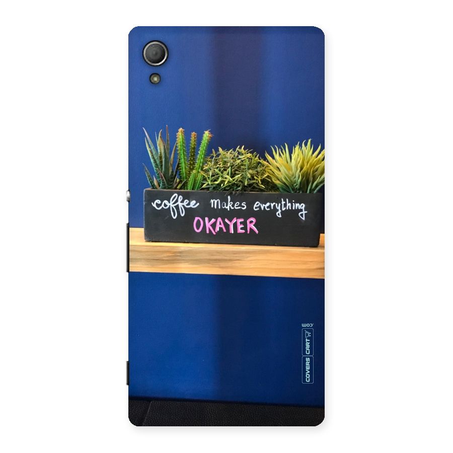 Coffee Makes Everything Okayer Back Case for Xperia Z4