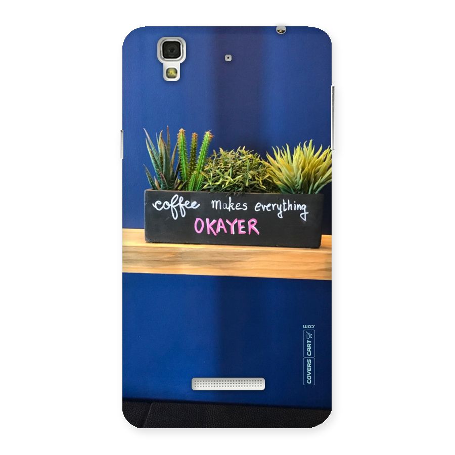 Coffee Makes Everything Okayer Back Case for YU Yureka Plus
