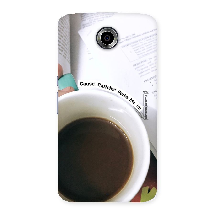 Coffee Perks Back Case for Nexsus 6
