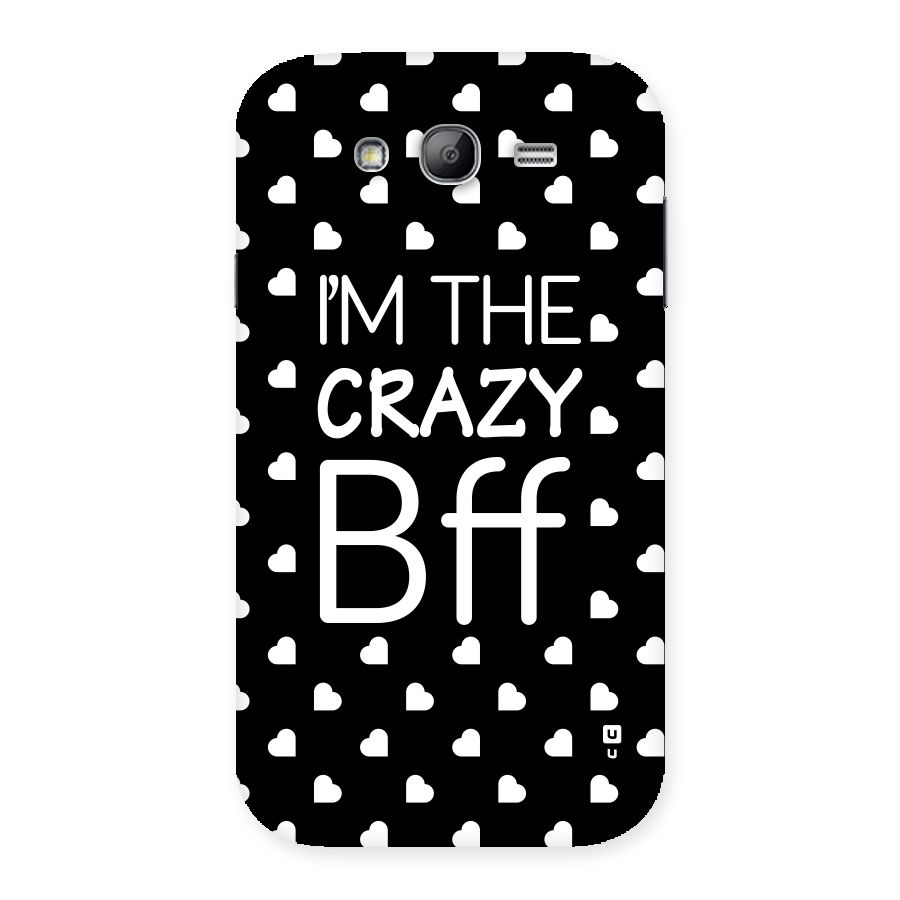 Crazy Bff Back Case for Galaxy Grand Neo Plus