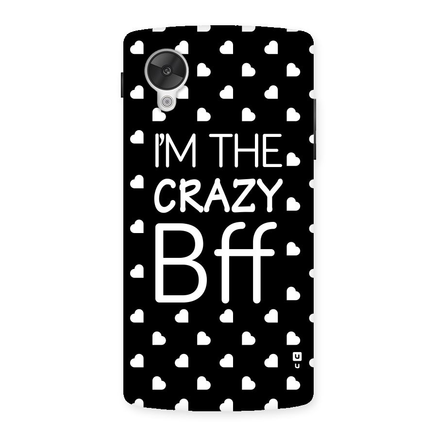 Crazy Bff Back Case for Google Nexsus 5