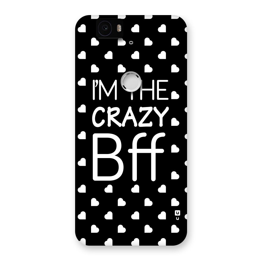 Crazy Bff Back Case for Google Nexus-6P