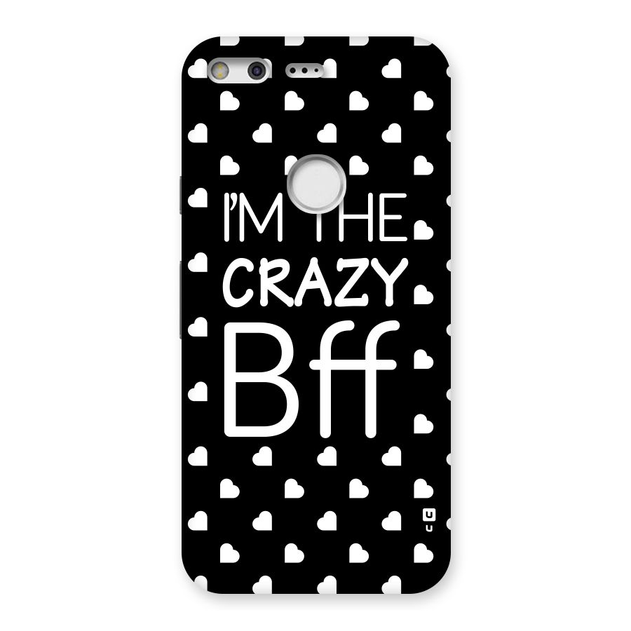 Crazy Bff Back Case for Google Pixel