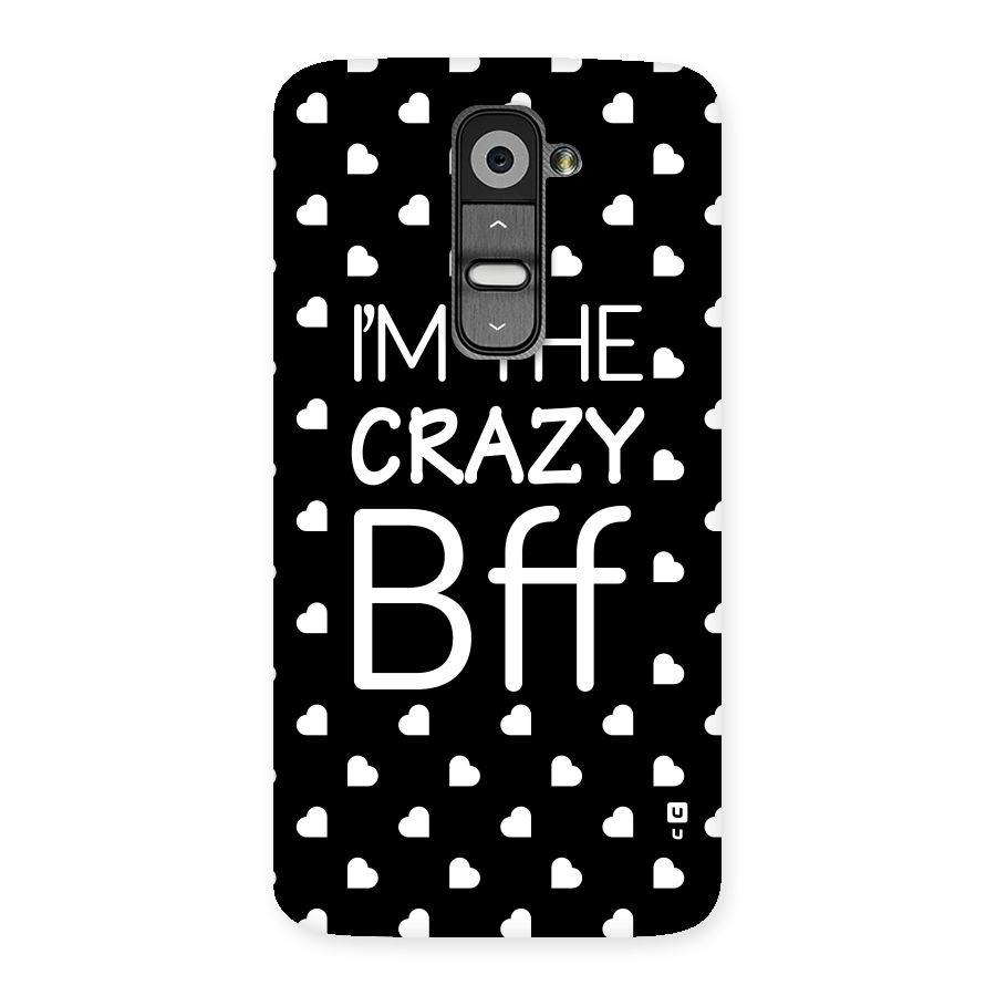 Crazy Bff Back Case for LG G2
