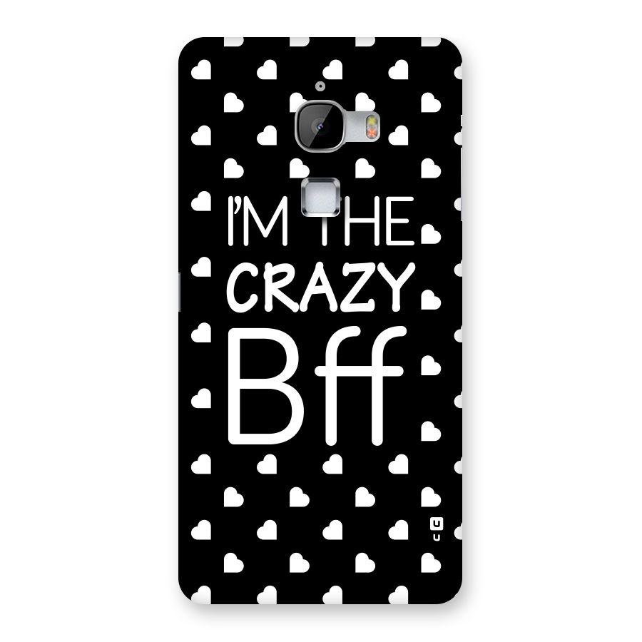 Crazy Bff Back Case for LeTv Le Max