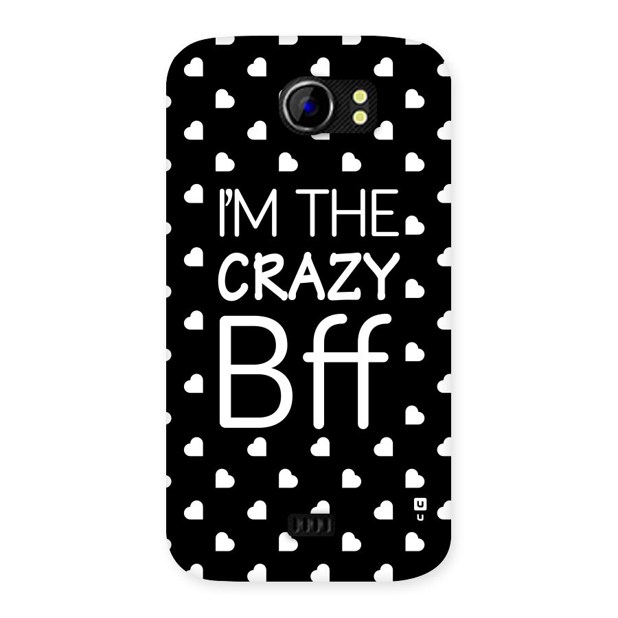 Crazy Bff Back Case for Micromax Canvas 2 A110