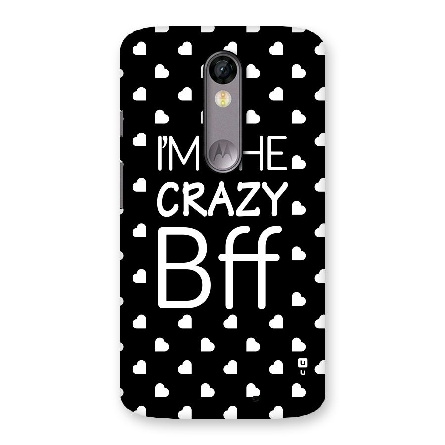 Crazy Bff Back Case for Moto X Force