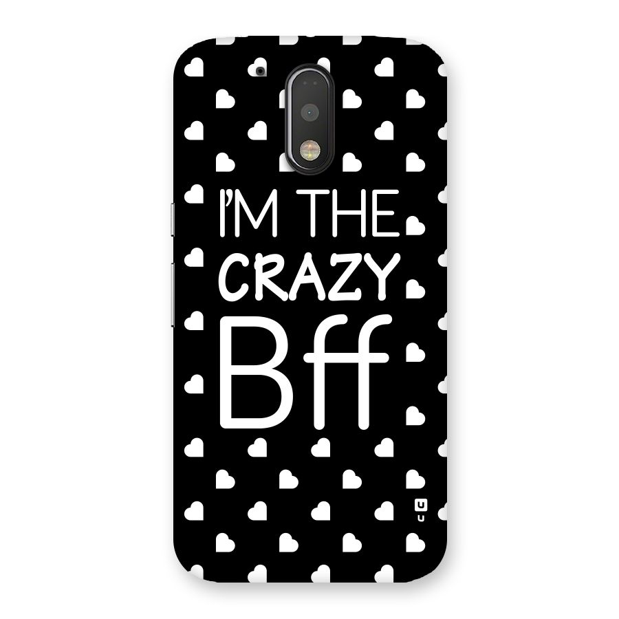 Crazy Bff Back Case for Motorola Moto G4