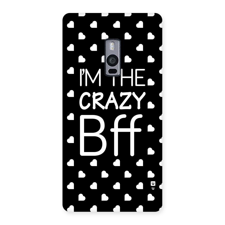 Crazy Bff Back Case for OnePlus Two
