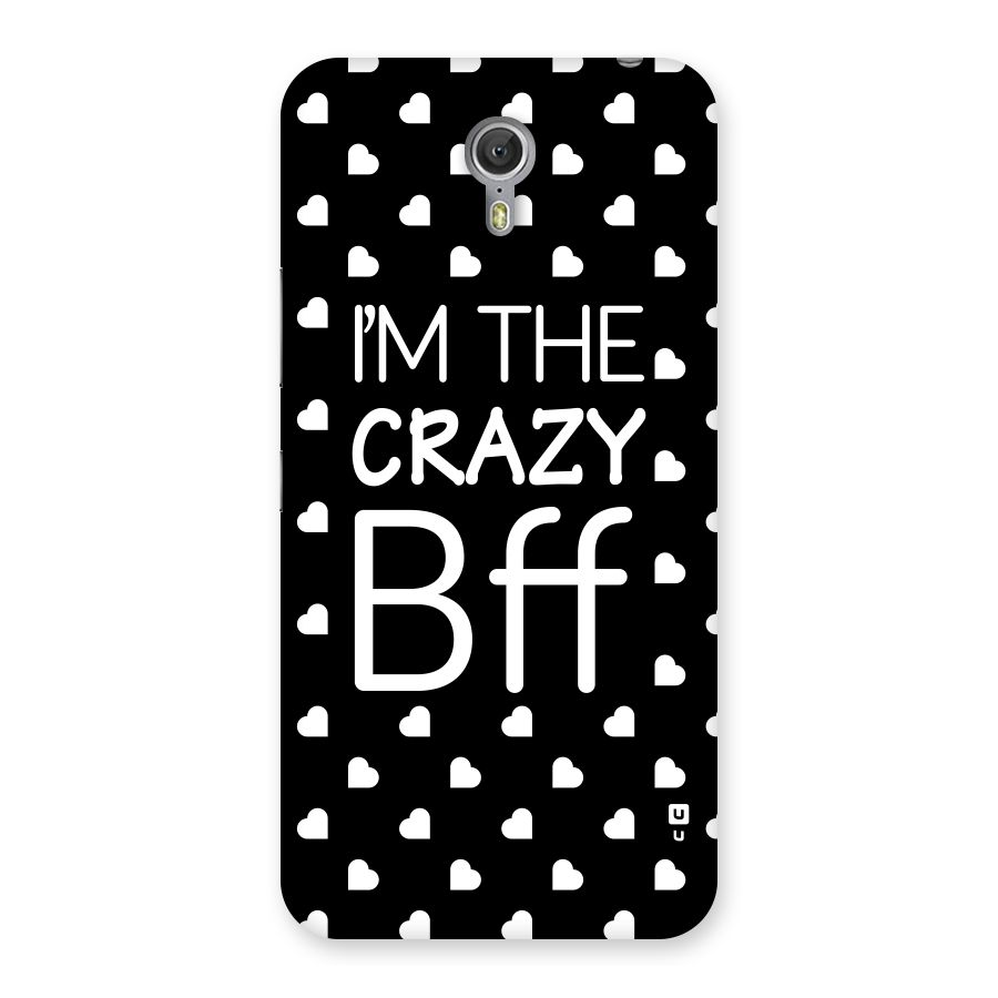 Crazy Bff Back Case for Zuk Z1