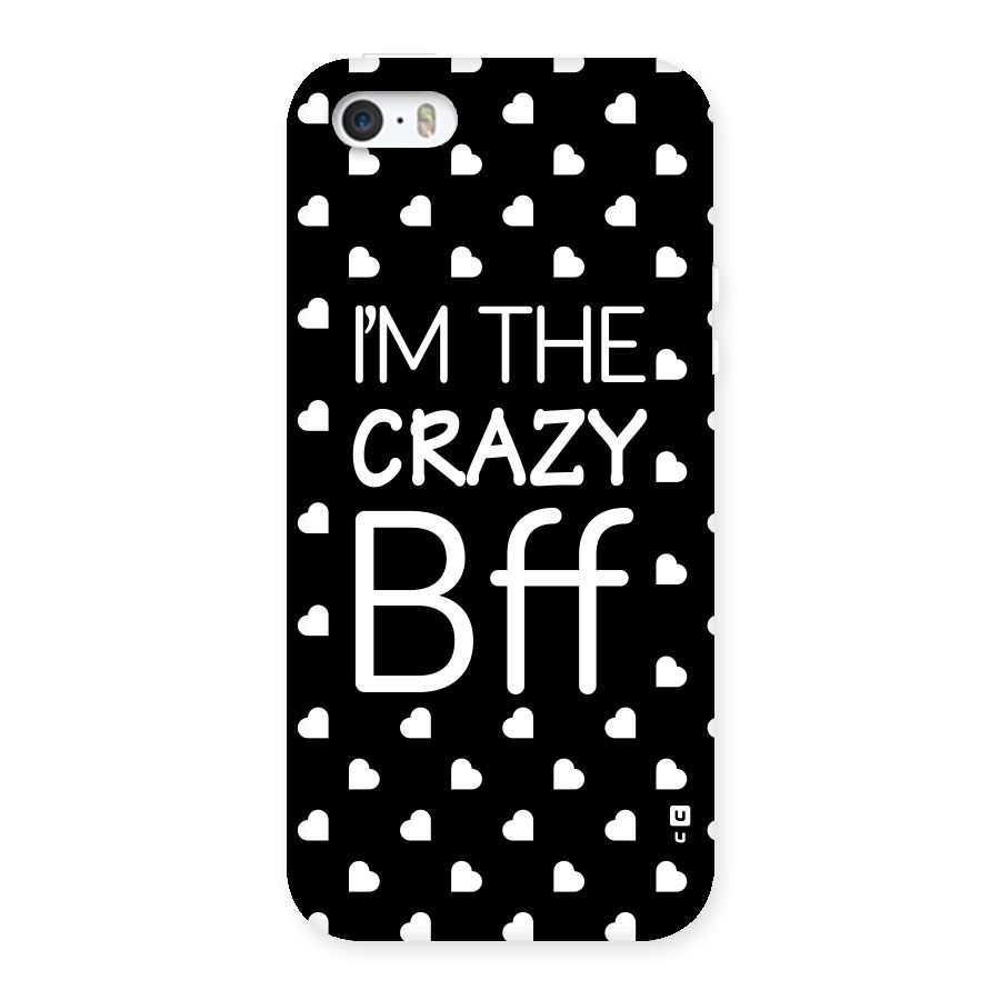 Crazy Bff Back Case for iPhone 5 5S