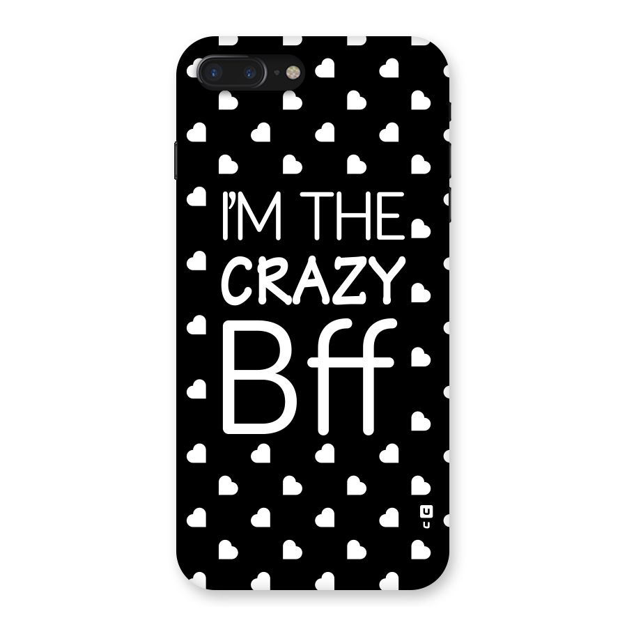 Crazy Bff Back Case for iPhone 7 Plus