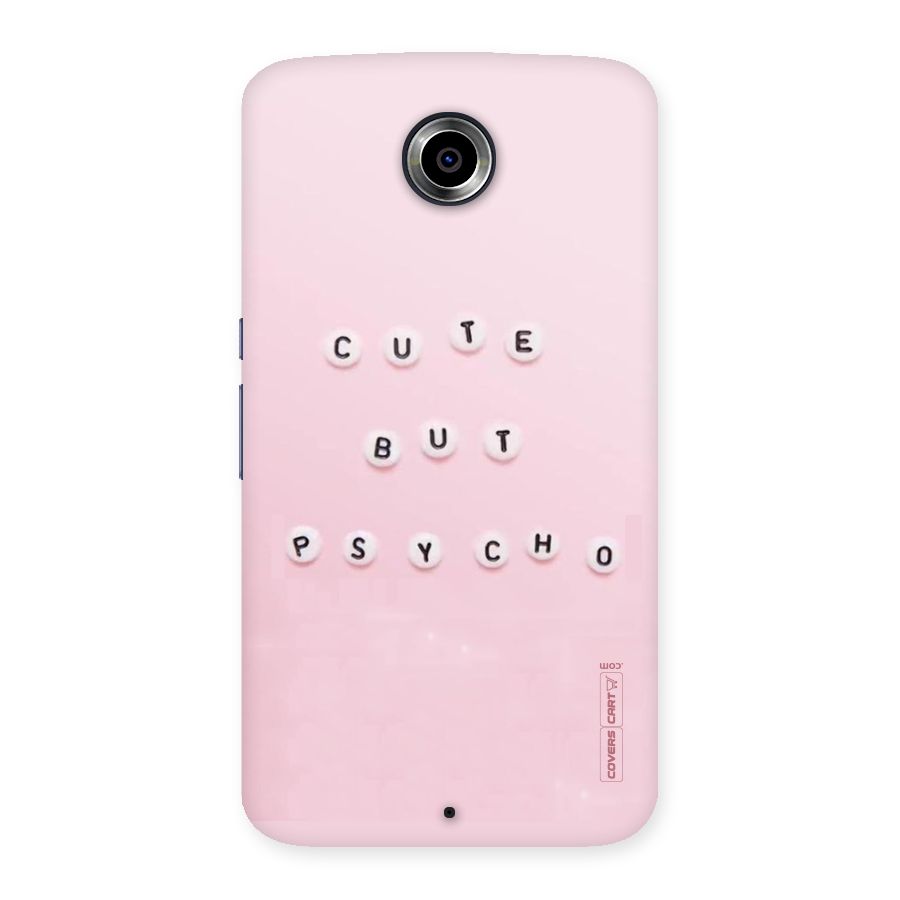 Cute But Psycho Back Case for Nexsus 6