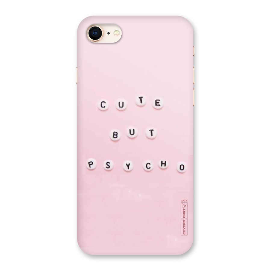 Cute But Psycho Back Case for iPhone 8
