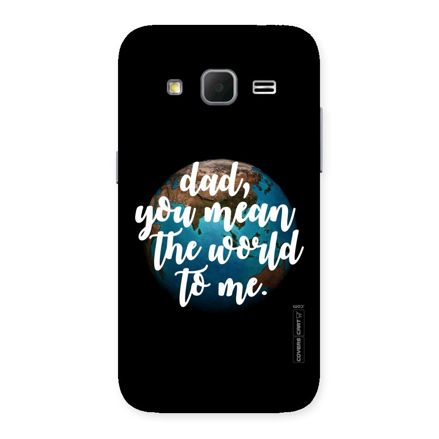 Dad You Mean World to Me Back Case for Galaxy Core Prime
