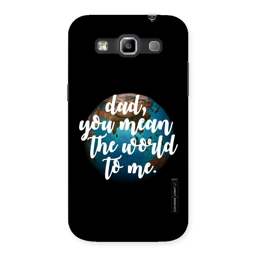 Dad You Mean World to Me Back Case for Galaxy Grand Quattro